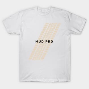 Not Too Serious series: Mud Pro T-Shirt